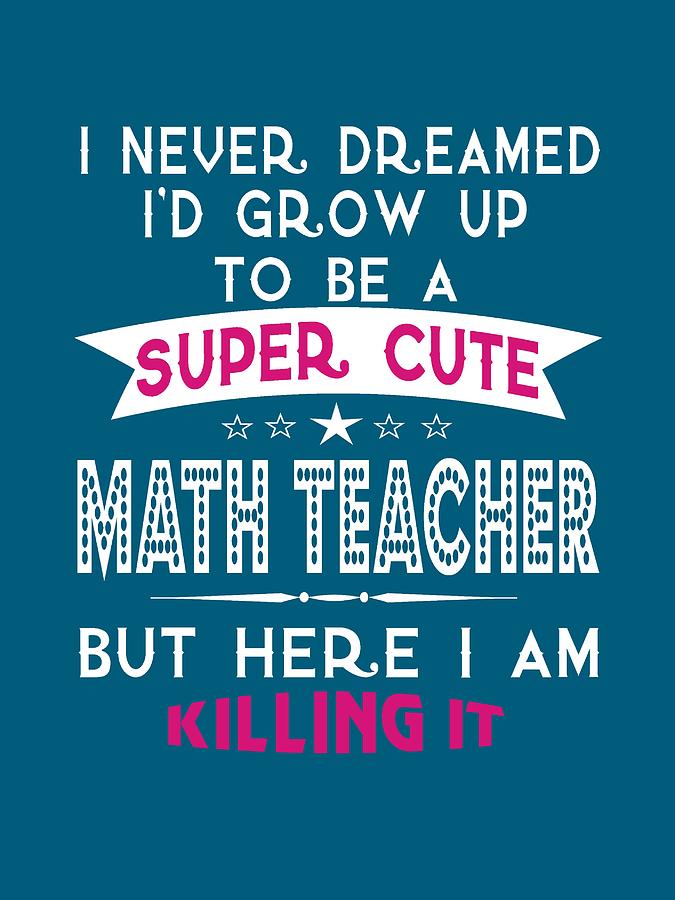 A Super cute Math Teacher Digital Art by Sophia - Fine Art America