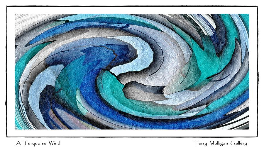 A Turquoise Wind Digital Art by Terry Mulligan