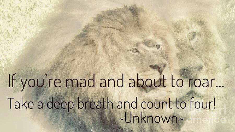 About To Roar Lion Quote Photograph by Susan Garren