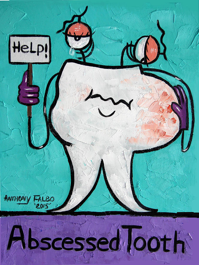 Abscessed Tooth Painting by Anthony Falbo