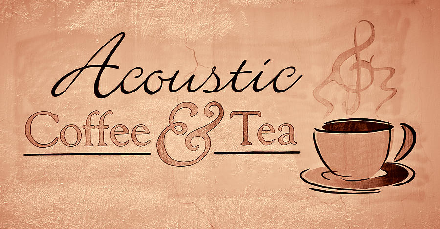 Acoustic Coffee and Tea signage - 1c Photograph by Greg Jackson