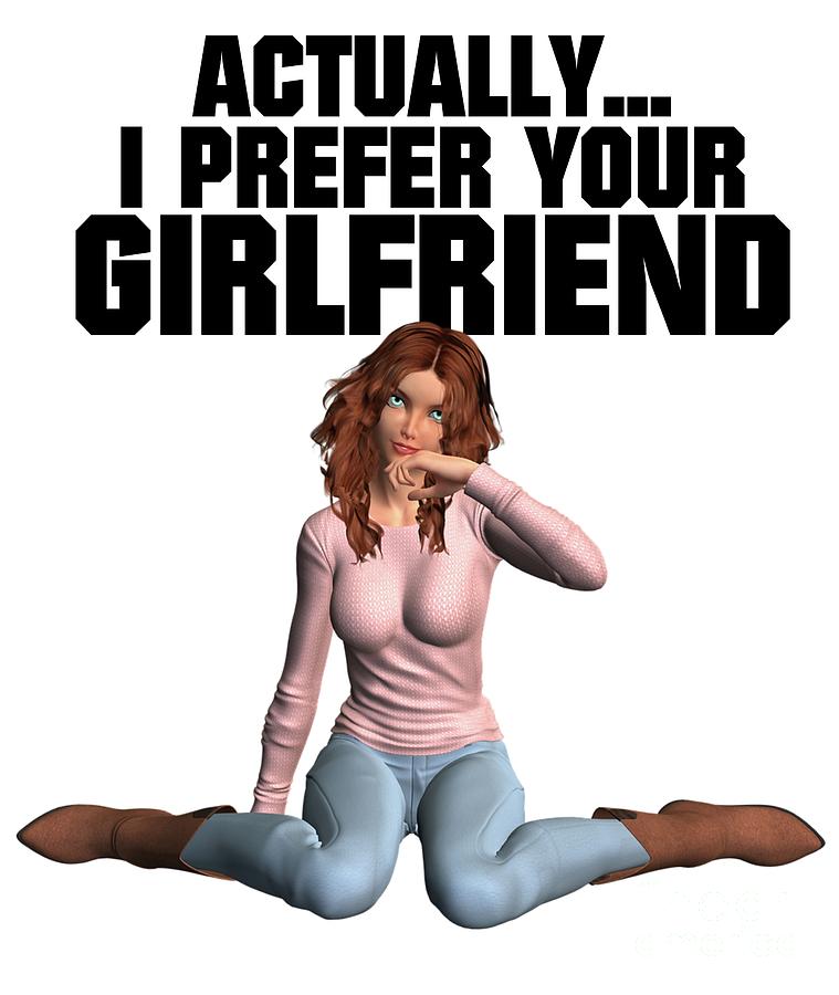 Coffee Digital Art - Actually I Prefer Your Girlfriend by Esoterica Art Agency