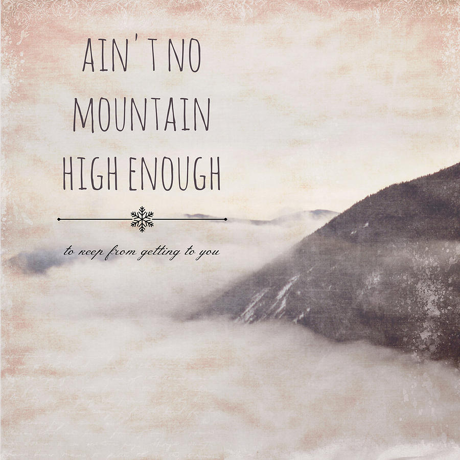 Music Digital Art - Aint No Mountain High Enough v1 by Brandi Fitzgerald