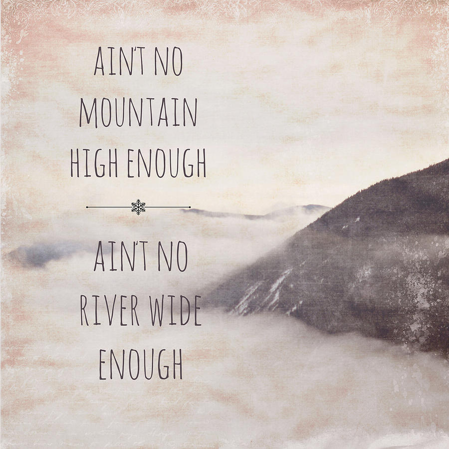 Music Digital Art - Aint no Mountain High Enough v2 by Brandi Fitzgerald