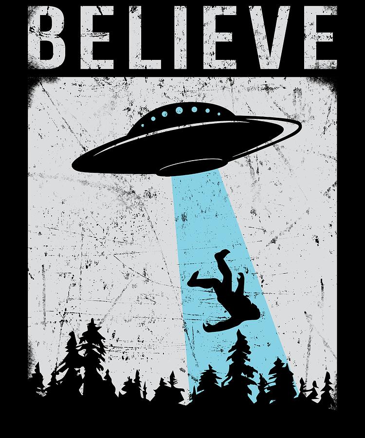 Alien Believe Funny Ufo Gift Digital Art by Michael S