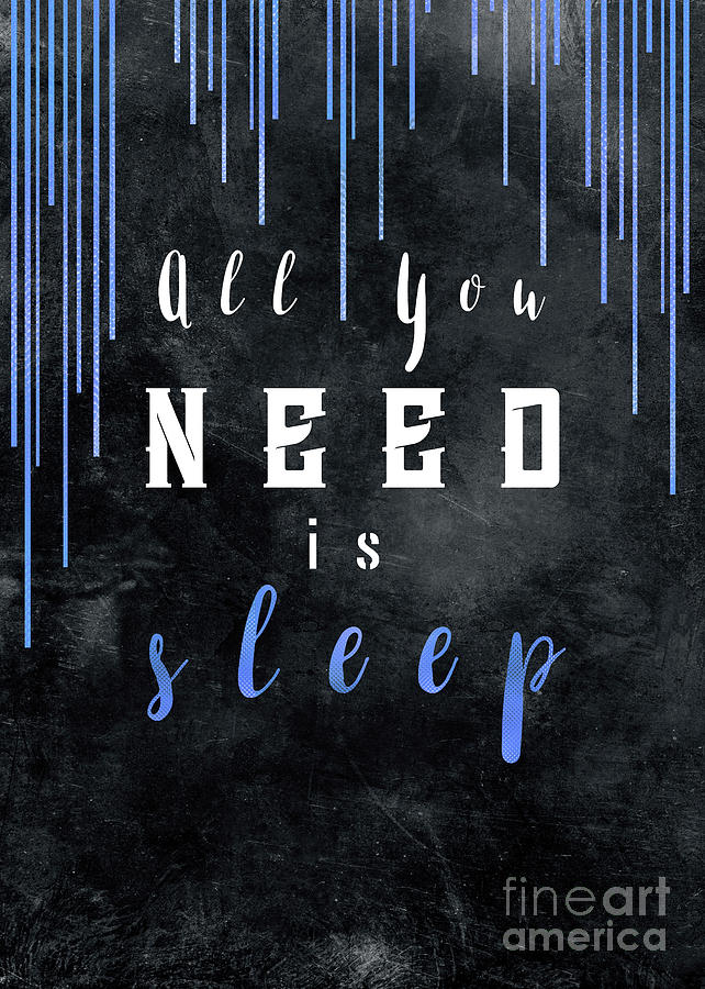 All You Need Is Sleep Motivationial Quote Digital Art