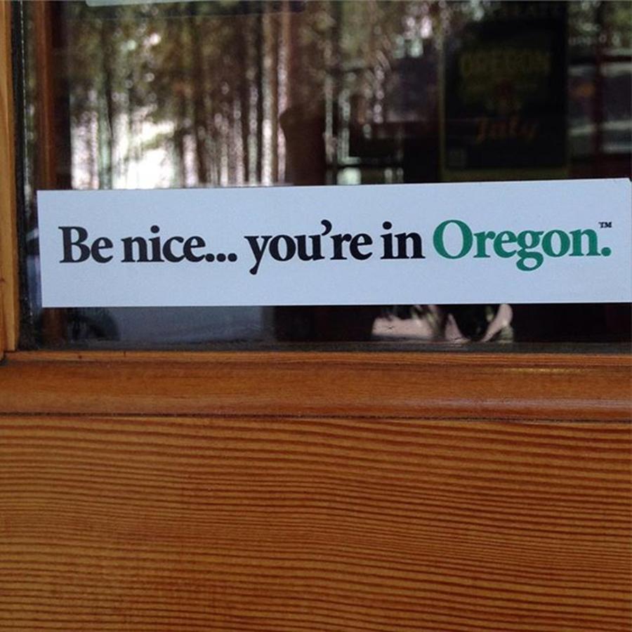 Traveloregon Photograph - Always Be Nice ~ #traveloregon #oregon by Beate Weiss-krull