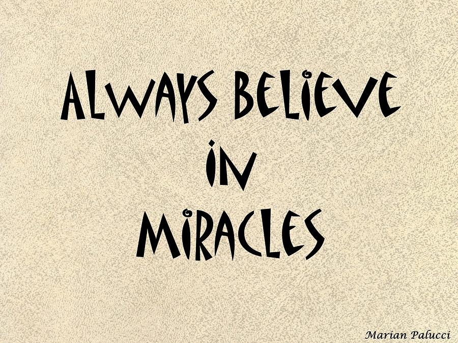 Always Believe In Miracles Painting by Marian Lonzetta