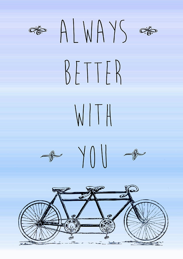Always better with you Mixed Media by Gina Dsgn