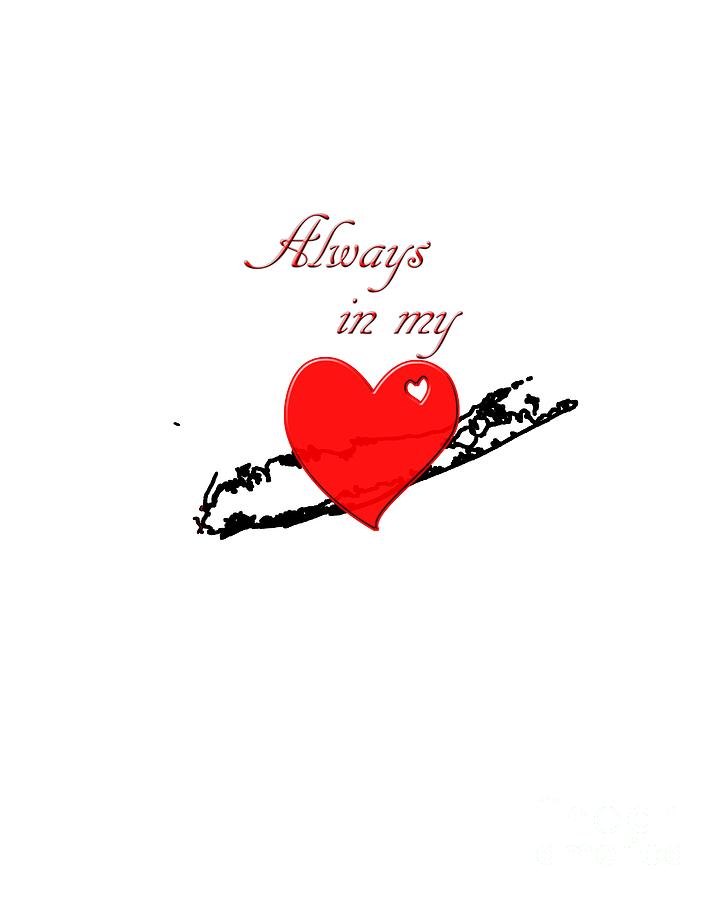 Always in My Heart LI Digital Art by Judy Hall-Folde