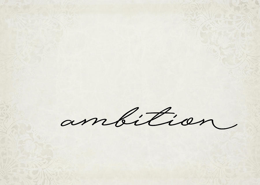 Ambition One Word Series Digital Art by Ricky Barnard