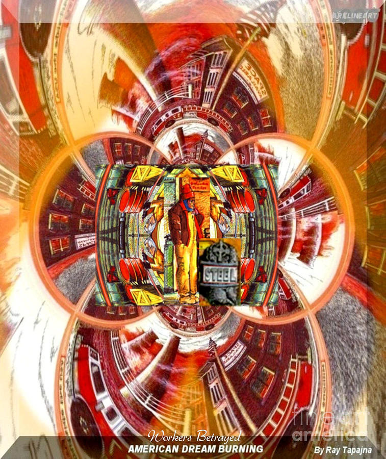 Free Trade Digital Art - American Dream Burning - Workers Betrayed by Ray Tapajna Free Trade Digital Art - American Dream Burning - Workers Betrayed by Ray Tapajna