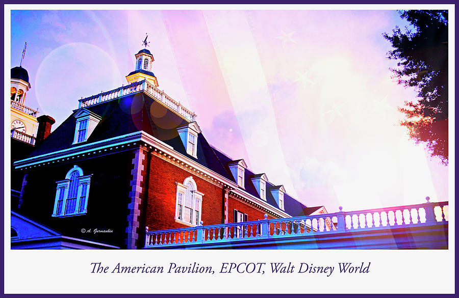 American Pavilion, EPCOT, Walt Disney World Digital Art by A Macarthur Gurmankin