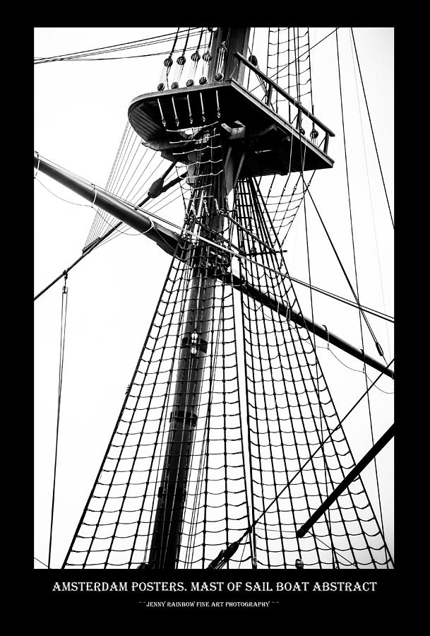 Amsterdam Posters. Mast of Sail Boat Abstract Photograph by Jenny Rainbow