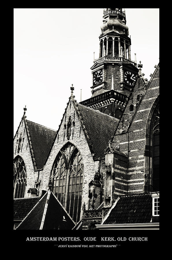Amsterdam Posters. Oude Kerk. Old Church  Photograph by Jenny Rainbow