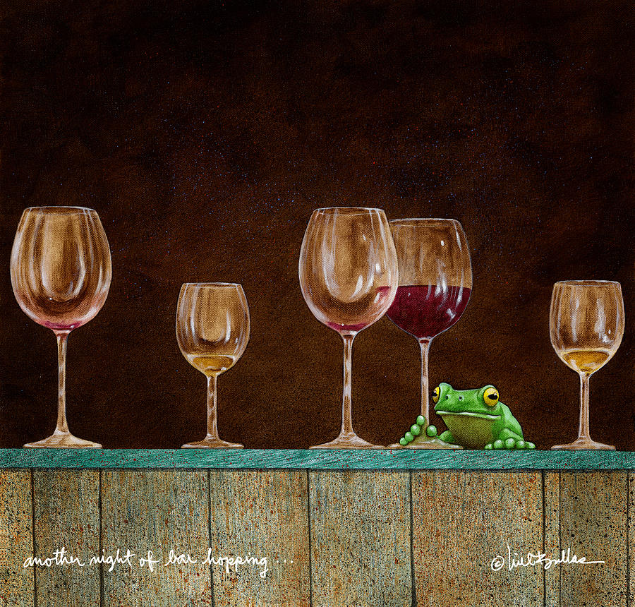 Wine Painting - Another Night Of Bar Hopping... by Will Bullas