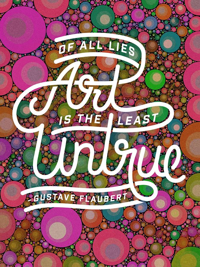 Art Is the Least Untrue by Collette Rogers Art Is the Least Untrue by Collette Rogers