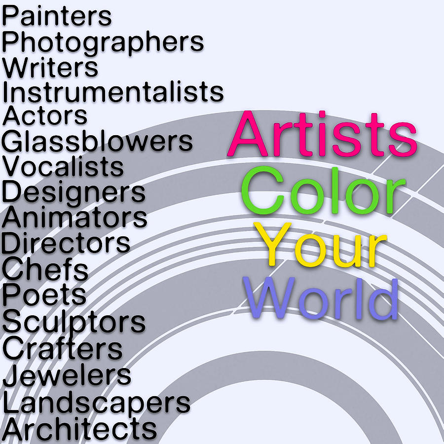 Artists Color Your World - Art for Artists Series Digital Art by Susan Maxwell Schmidt