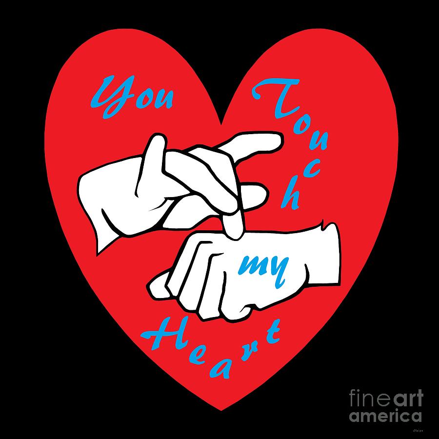ASL You Touch my Heart Painting by Eloise Schneider Mote