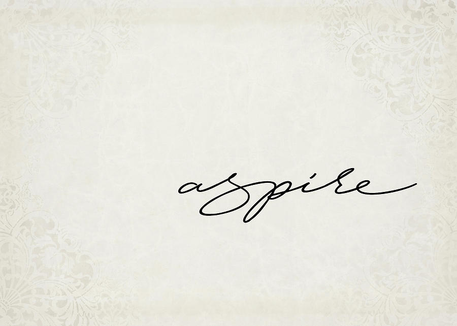 Typography Digital Art - Aspire One Word Series by Ricky Barnard