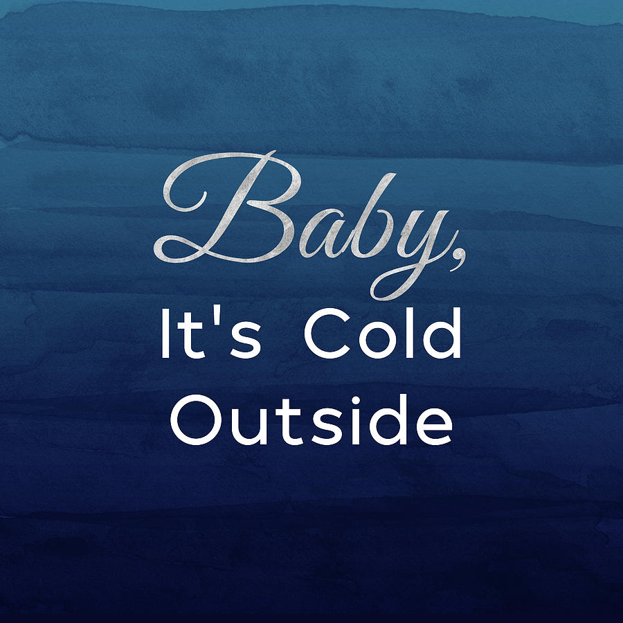 Baby Its Cold Blue- Art by Linda Woods Mixed Media by Linda Woods