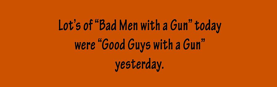 Bad Men With Guns Digital Art by JustJeffAz Photography