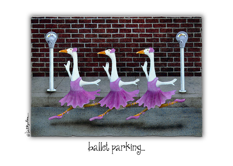 Ballet Parking... Painting by Will Bullas