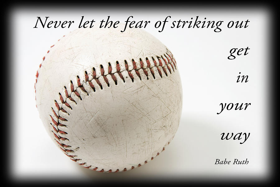Inspirational Photograph - baseball with Babe Ruth Quotatopm by Donald  Erickson