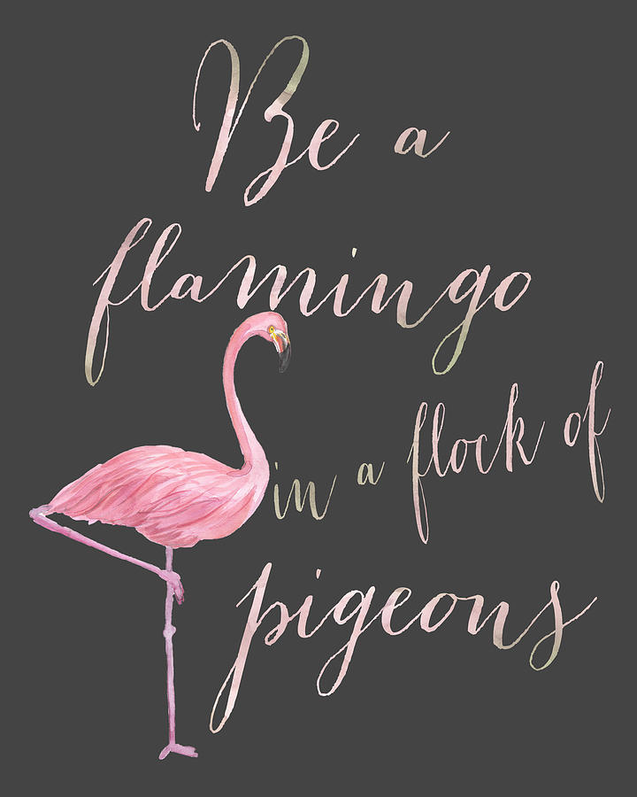Typography Digital Art - Be a Flamingo by Donna Gilbert