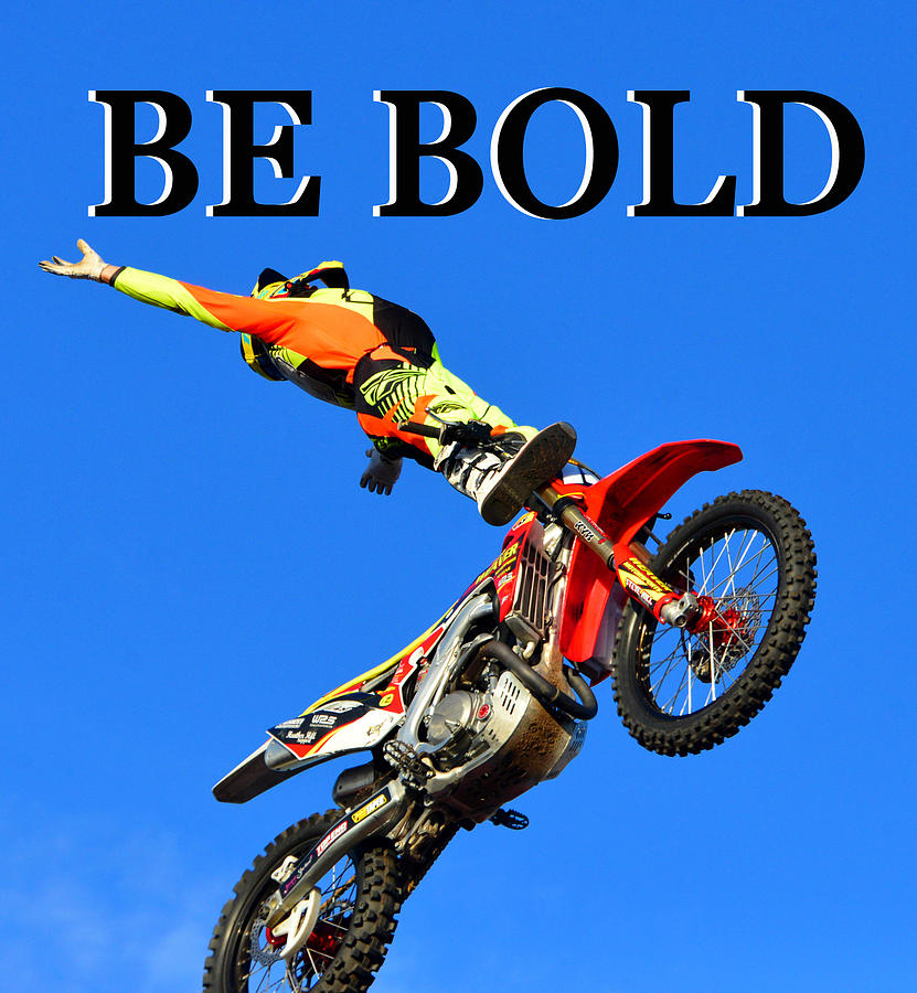 Be Bold Photograph by David Lee Thompson