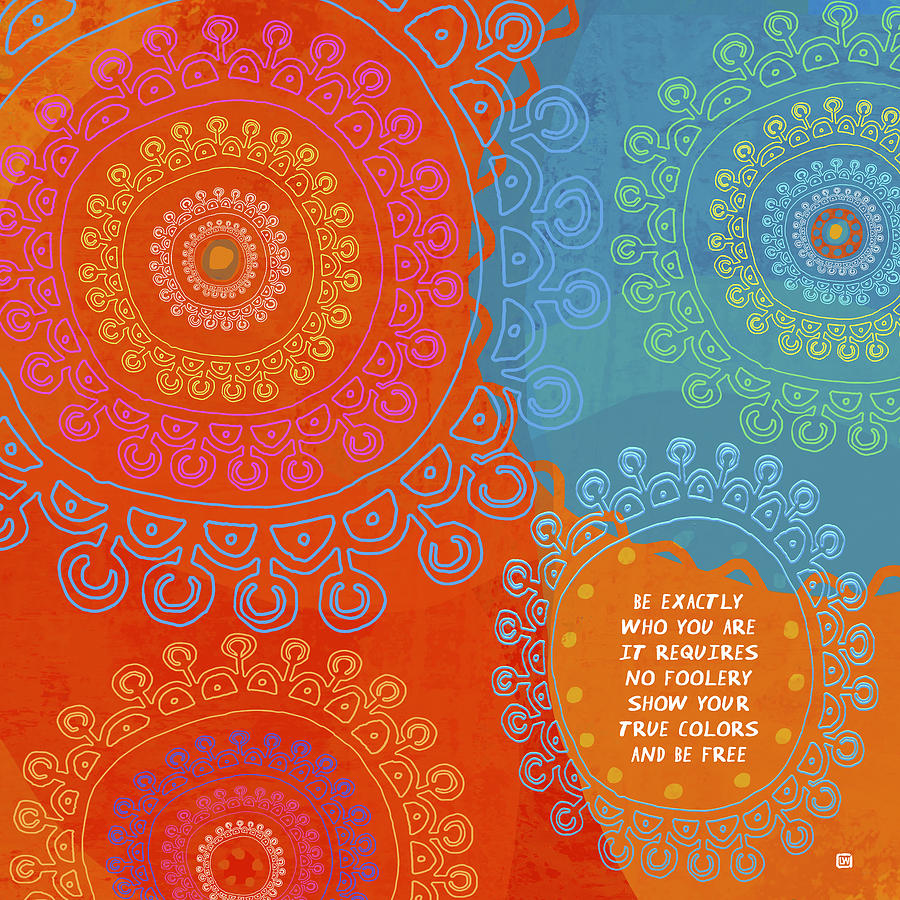 BE EXACTLY WHO YOU ARE by Lisa Weedn BE EXACTLY WHO YOU ARE by Lisa Weedn