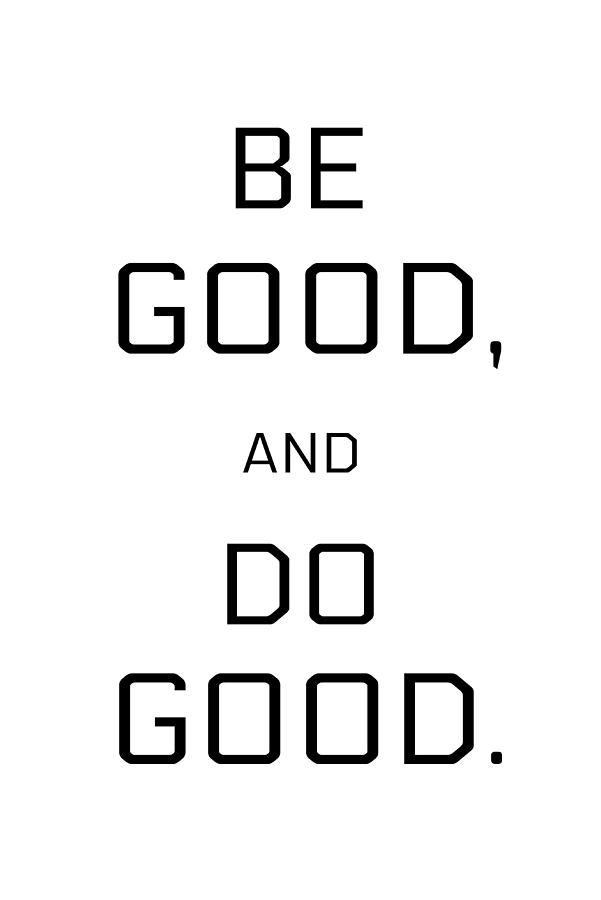 Be Good, Do Good Mixed Media by Joseph S Giacalone
