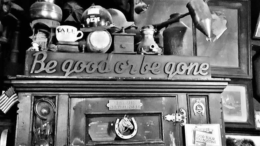 Be Good Or Be Gone Photograph by Rob Hans
