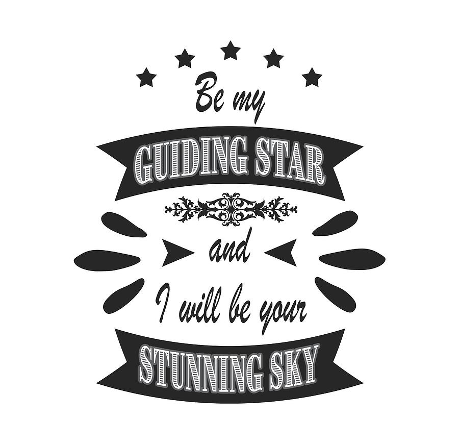 Be my guiding star and I will be your stunning sky Digital Art by Georgeta Blanaru