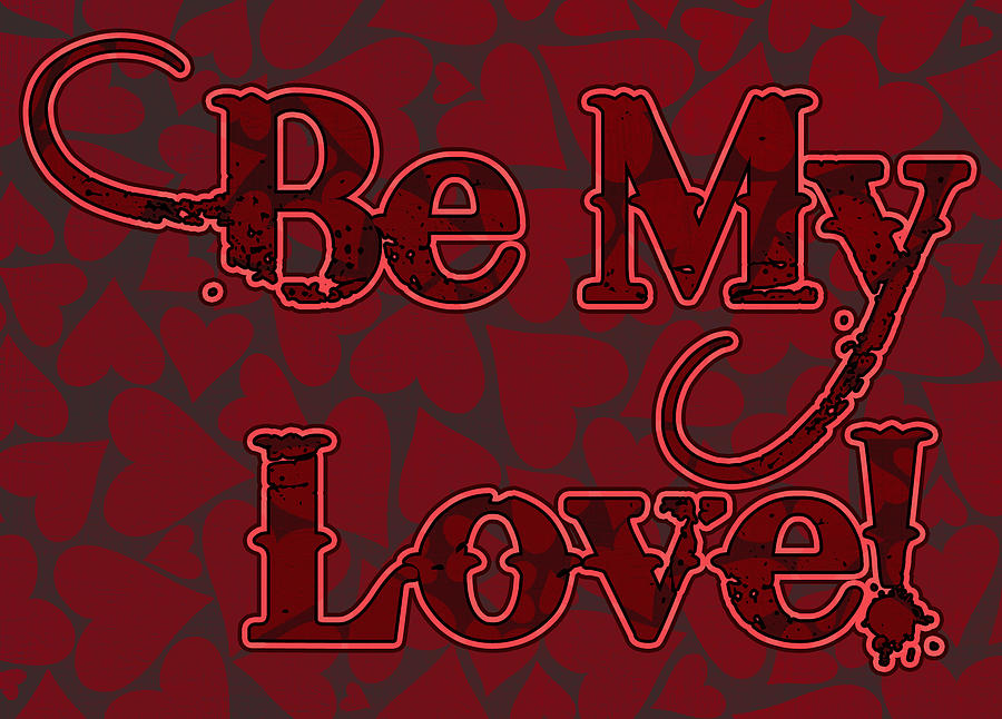 Be My Love Valentine Digital Art by Chas Sinklier