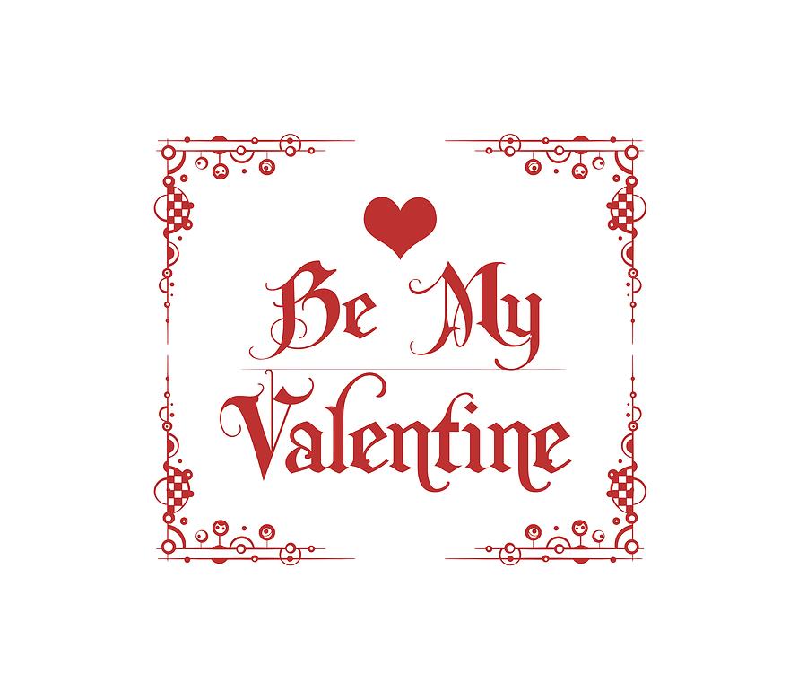 Be My Valentine Digital Art by Georgiana Romanovna