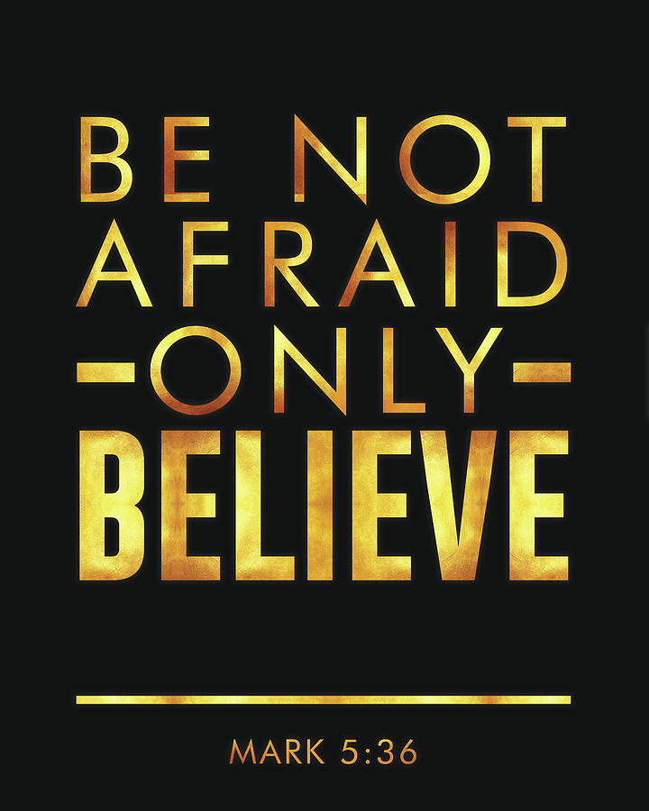 be-not-afraid-only-believe-bible-verses-art-mark-5-36-mixed-media