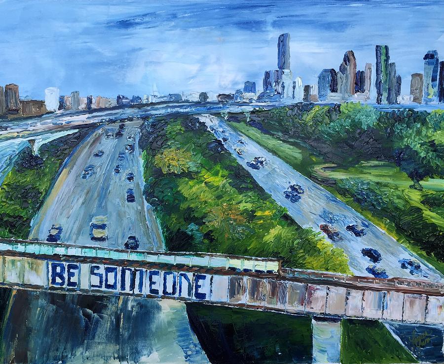 Highway Painting - Be Someone by Lauren Luna Highway Painting - Be Someone by Lauren Luna