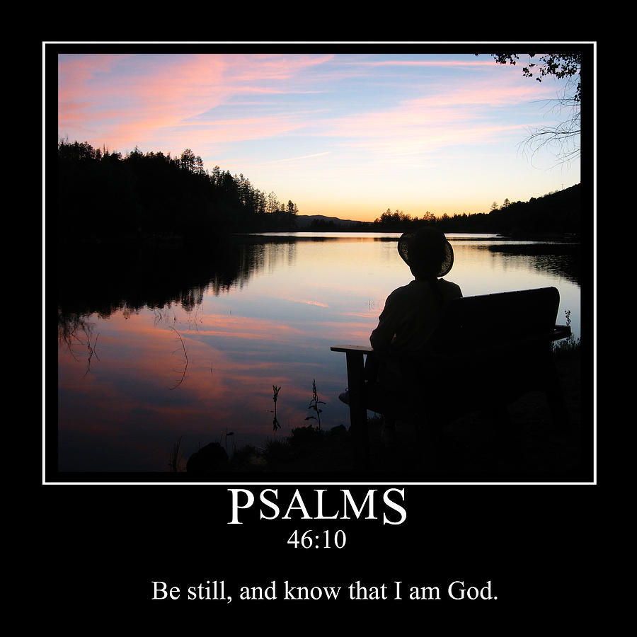 Be Still and Know That I Am God Photograph by John Haldane