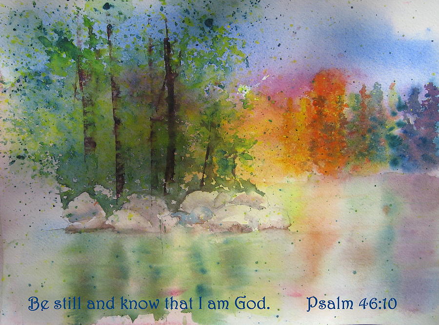 Psalms Painting - Be Still by Anne Duke