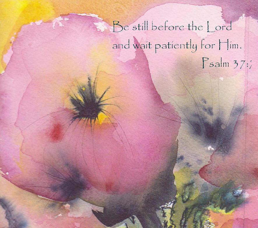 Flower Painting - Be still before the Lord by Anne Duke