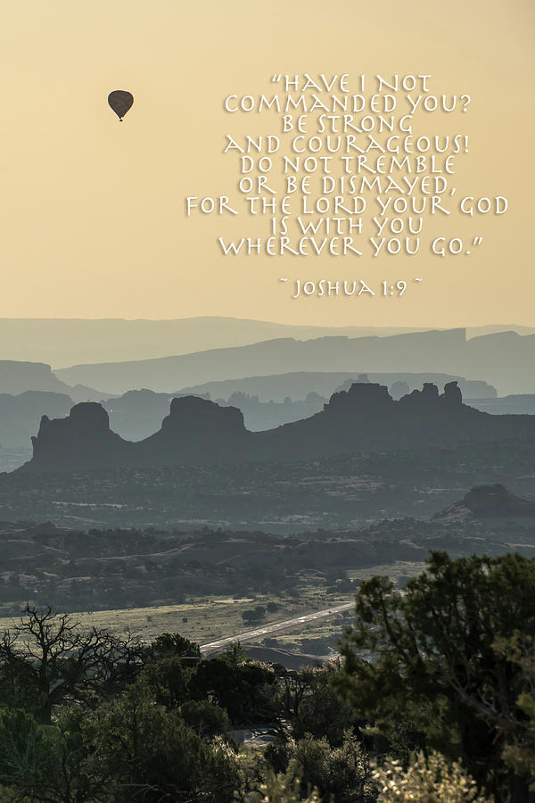 Inspirational Photograph - Be Strong and Courageous - Joshua 1 Verse 9 by Gregory Ballos