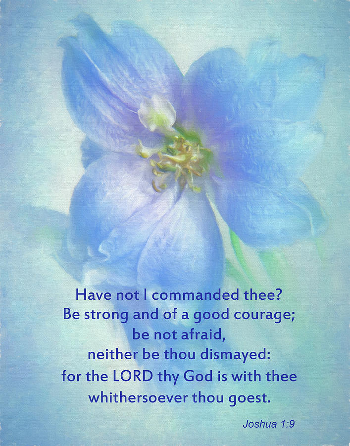 Be Strong and of Good Courage Photograph by David and Carol Kelly