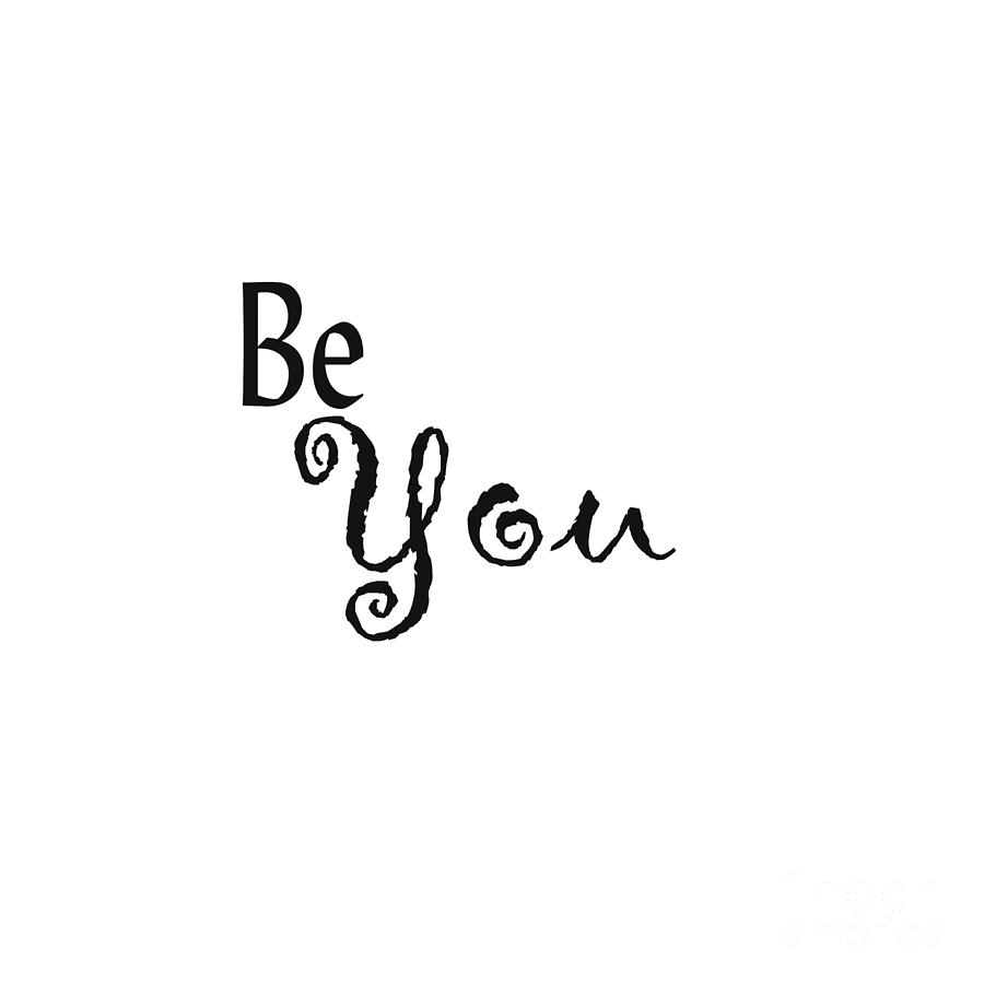 Be You Digital Art by Kerri Mortenson