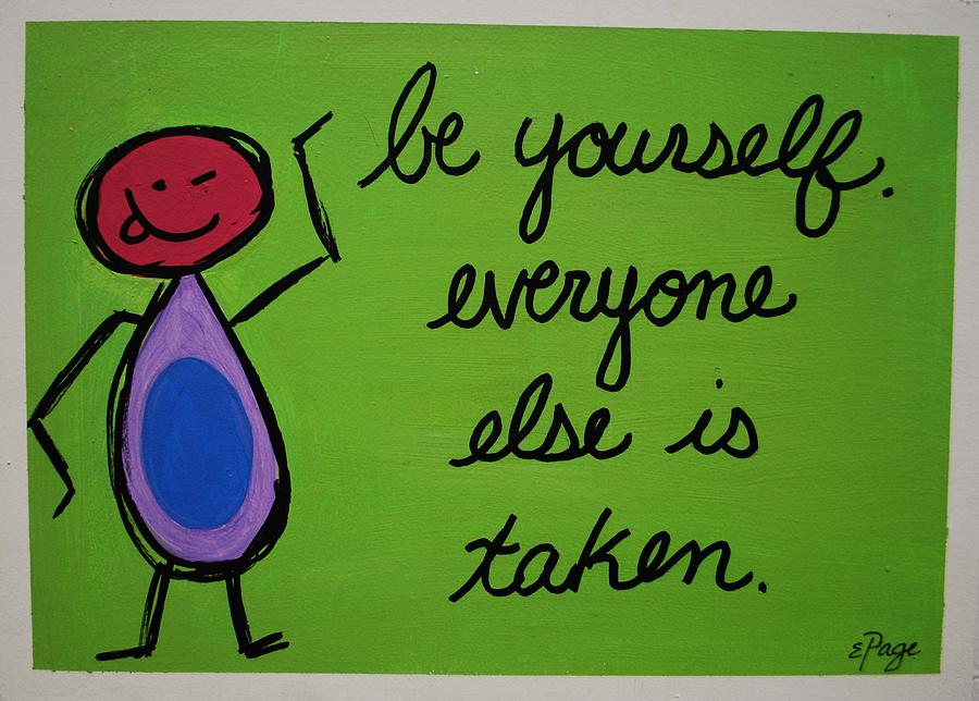 Be Yourself  Painting by Emily Page
