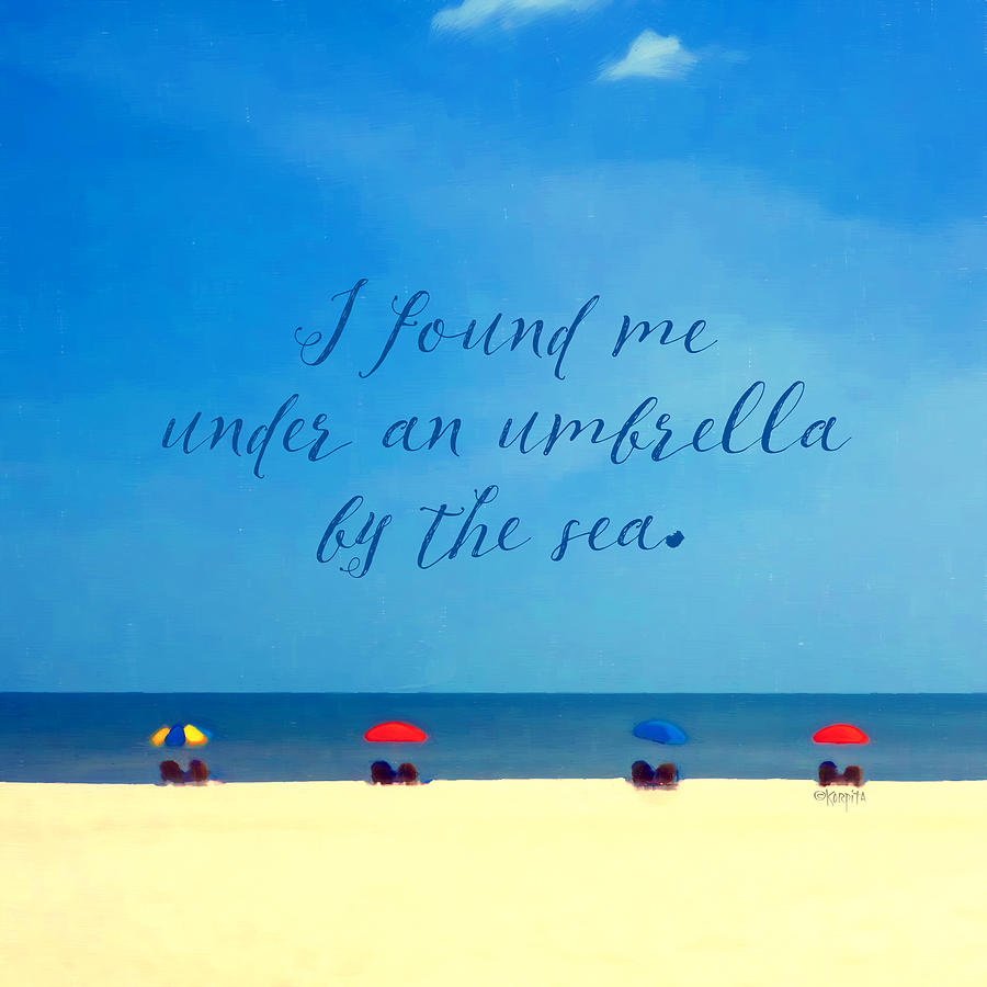 Beach Umbrellas Inspirational Seashore Quote Photograph by Rebecca Korpita