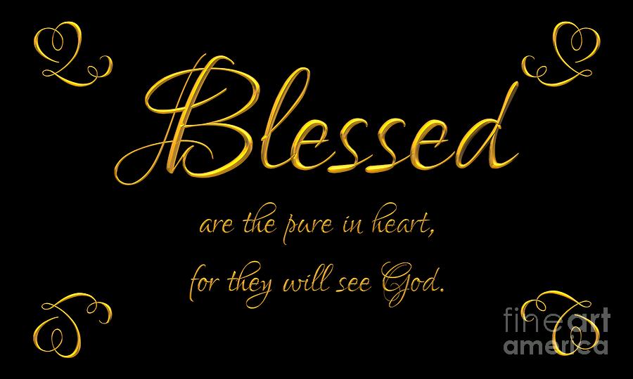 Beatitudes Blessed are the pure in heart for they will see God Digital Art by Rose Santuci-Sofranko