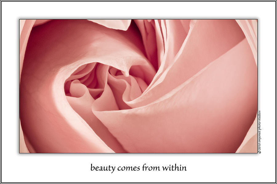 Beauty Comes From Within Photograph