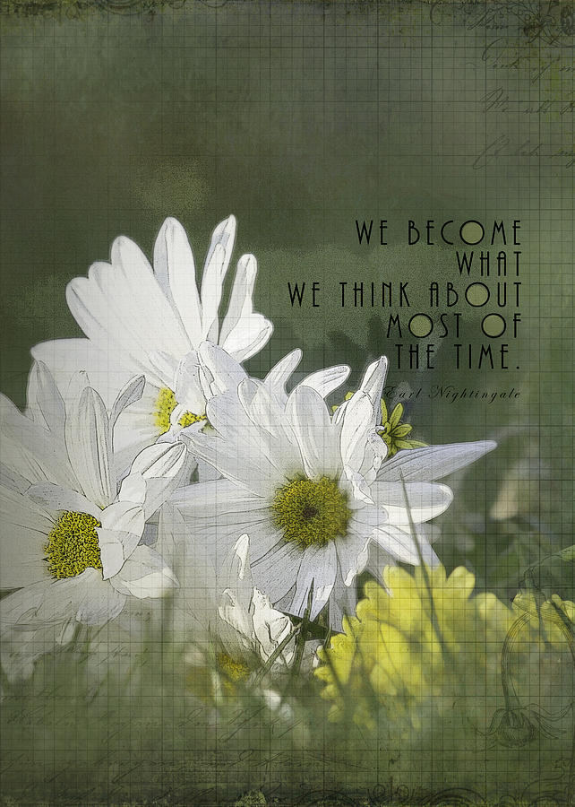 Become What We Think About Photograph by Karen Hart