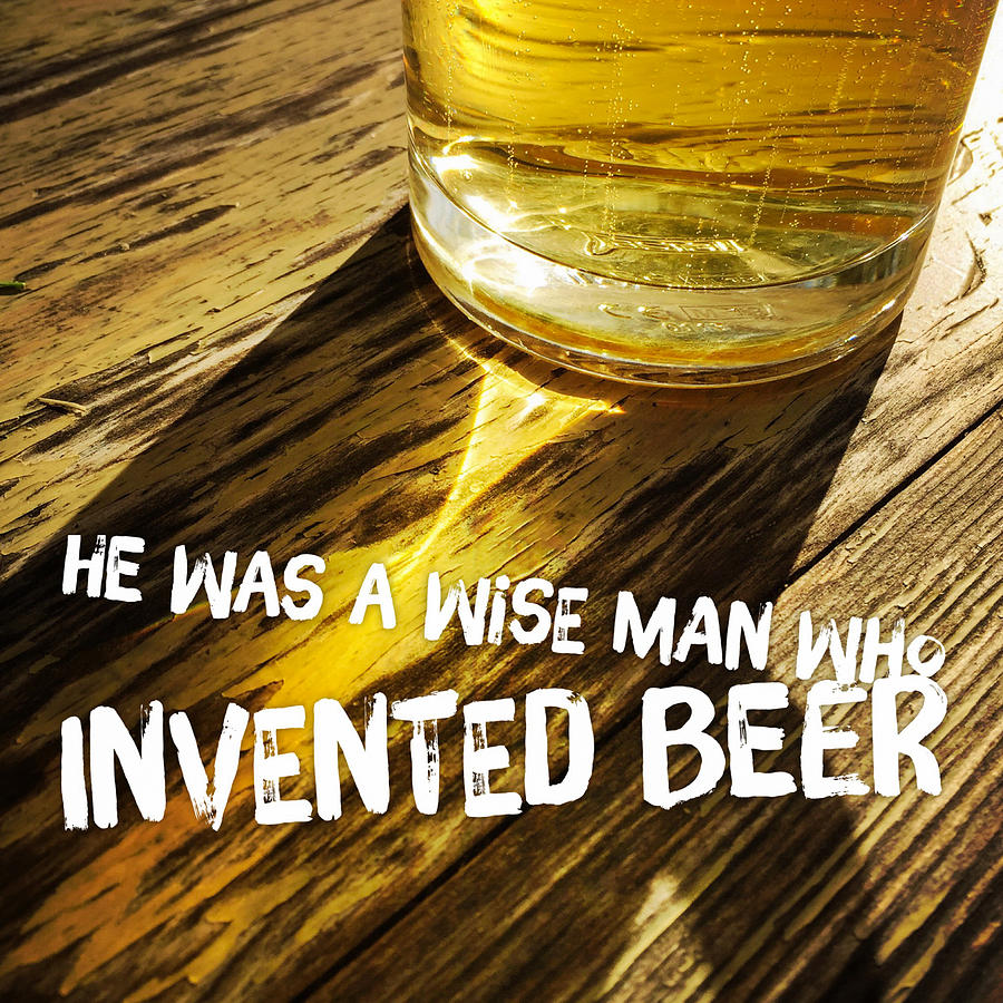 Beer humor - funny quote Photograph by Matthias Hauser